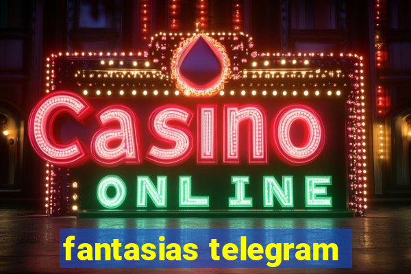 fantasias telegram